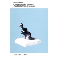 Cappellini Osvaldo Cinesiologia clinica III/Statica e deambulazione patologiche