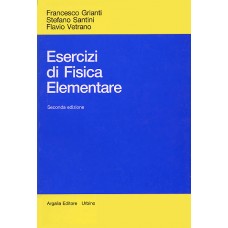 Grianti-Santini-Vetrano Esercizi di Fisica elementare (2a ed. aggiornata)