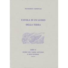 Carnevali F. Favola di un luogo della terra (4 voll.)