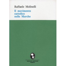 Molinelli R. Movimento cattolico nelle Marche
