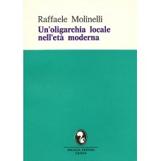 Molinelli R. Un'oligarchia locale nell'età moderna