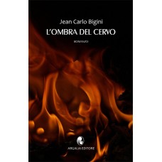 Bigini J.Carlo  L'ombra del cervo