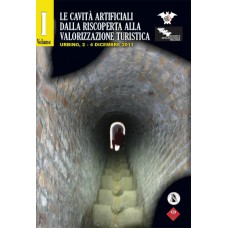 Società speleologica italiana Le cavità artificiali dalla riscoperta alla valorizzazione turistica